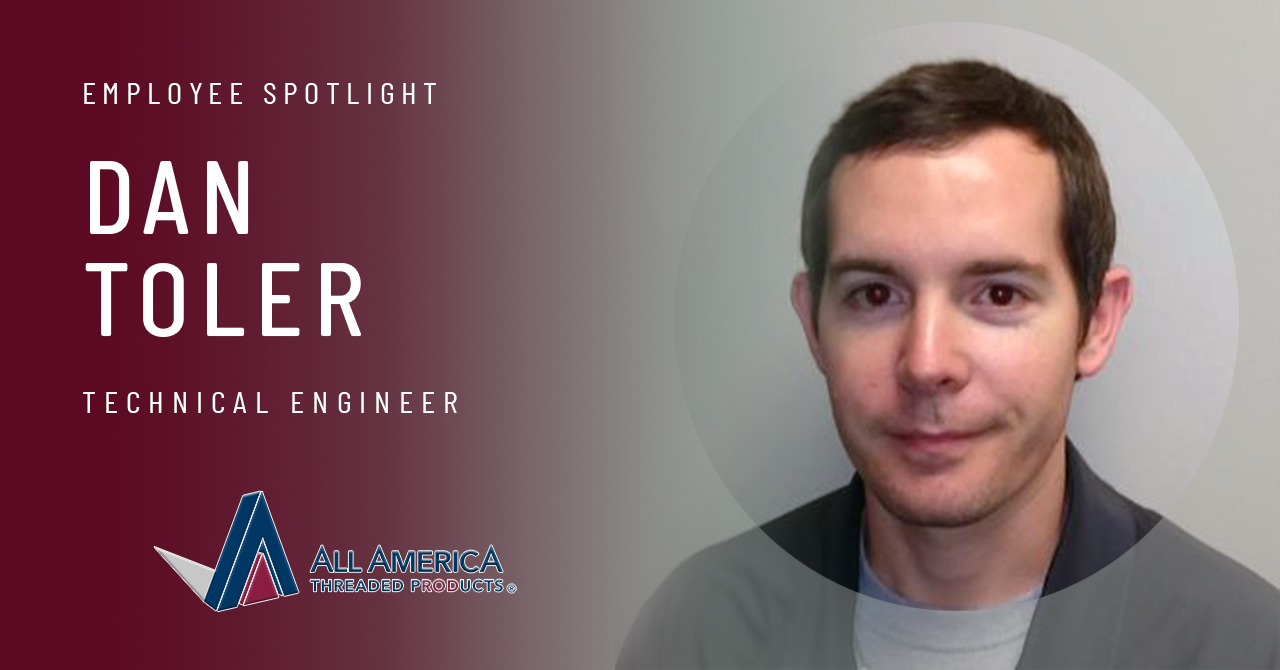 Employee Spotlight: Dan Toler - All America Threaded Products